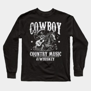 Cowboy; country music; whiskey; country and western; wild west; horse; guitar; Mexican; Mexico; bourbon; outlaw; Texas; vintage; music; hombre; retro; gift; husband; boyfriend; dad Long Sleeve T-Shirt